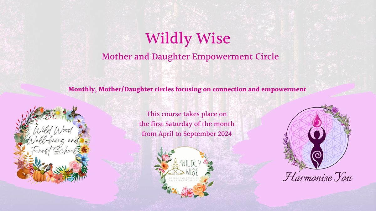Wildly Wise - Mother and Daughter Empowerment Circle