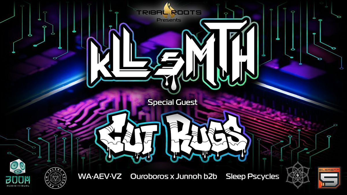 Tribal Roots presents KLL sMTH w\/CUT RUGS