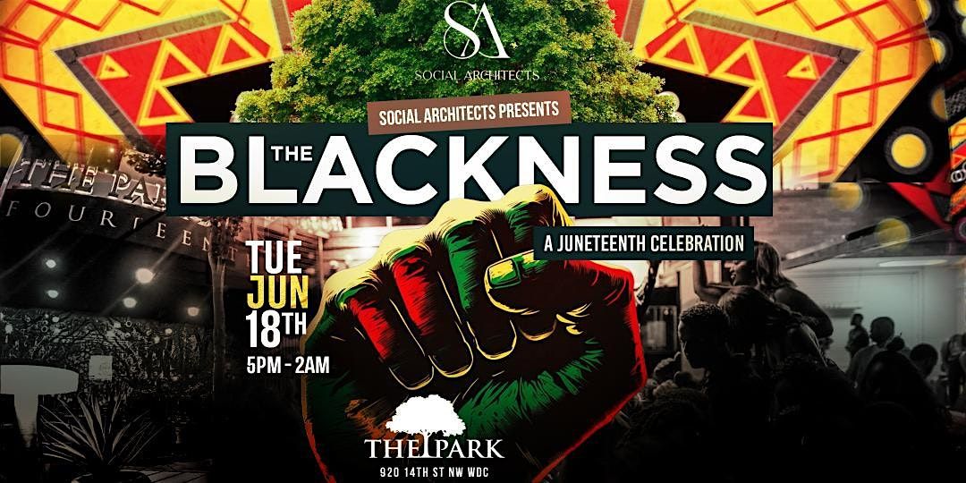 THE BLACKNESS - A JUNETEENTH CELEBRATION AT THE PARK AT 14TH