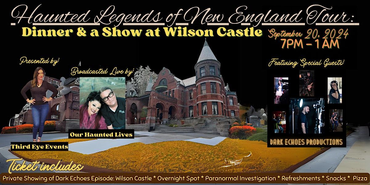 Haunted Legends of New England Tour: Dinner & a Show at Wilson Castle
