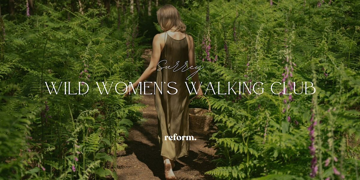 WILD WOMEN'S WALKING CLUB - with reform.