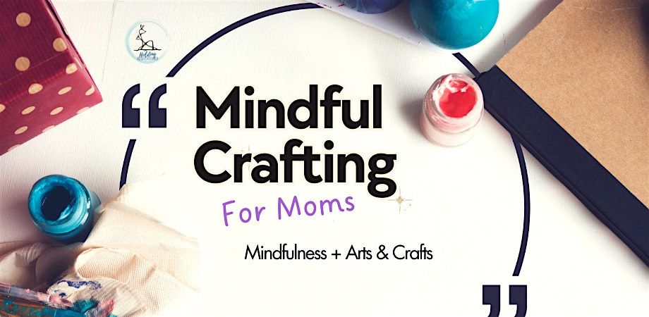 Mindful Crafting for Mothers