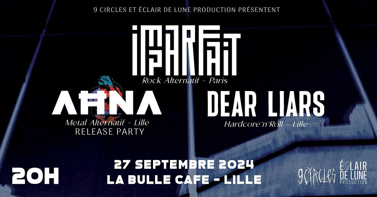 IMPARFAIT \/ AHNA (release party) \/DEAR LIARS