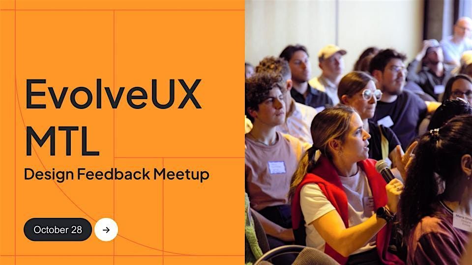 EvolveUX Montreal - UX\/UI Design Feedback Meetup