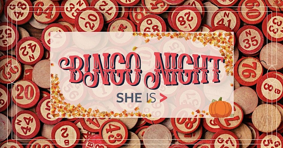 Fall Bingo! Benefitting She Is More Than