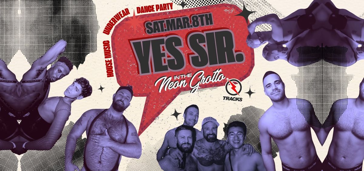 Yes Sir - Gay Underwear Party in the Neon Grotto