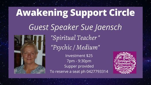 Awakening Support Circle with Guest Speaker Sue Jaensch
