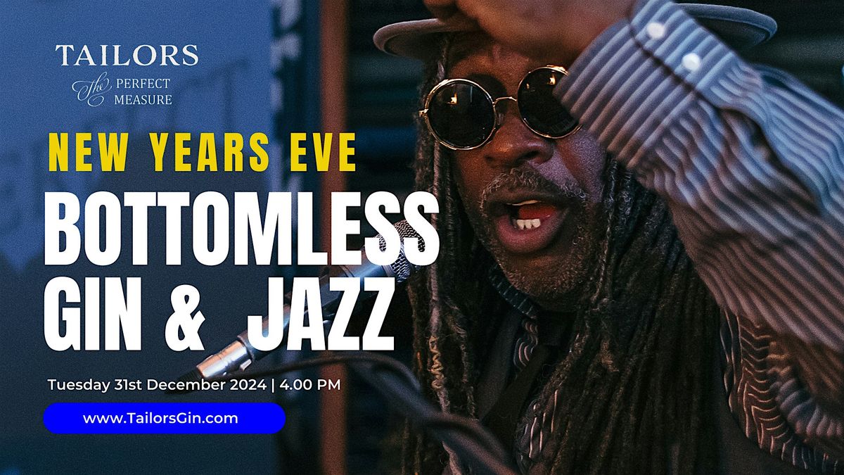 NEW YEAR'S EVE: BOTTOMLESS GIN N JAZZ