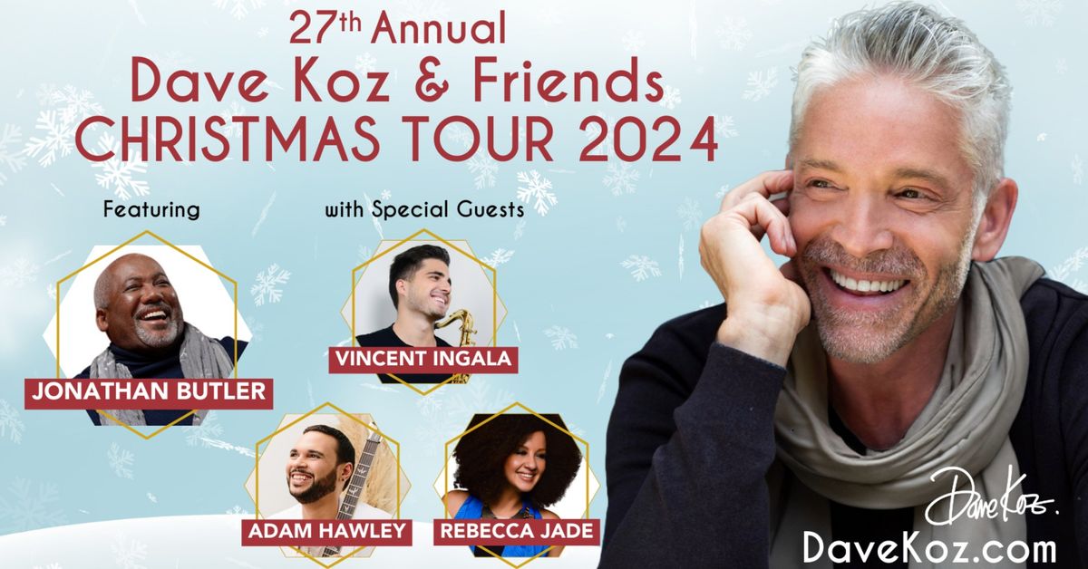 Dave Koz and Friends Christmas Tour 2024 Featuring Jonathan Butler, and Special Guests