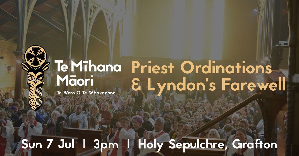 Priest Ordinations & Lyndon's Farewell - Te M\u012bhana M\u0101ori