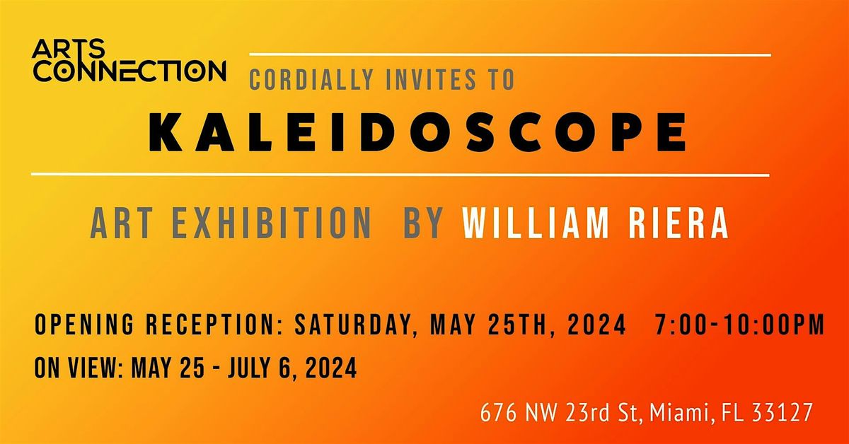 Art Exhibition Kaleidoscope by Miami-based visual storyteller William Riera