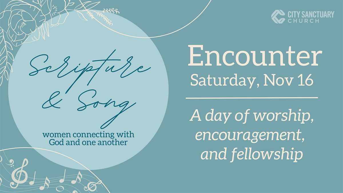 ENCOUNTER: Scripture & Song