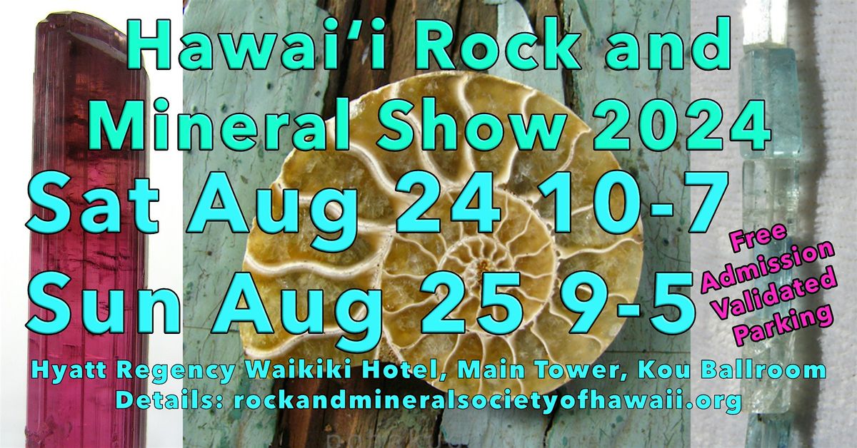 Hawaii Rock and Mineral Show Summer 2024