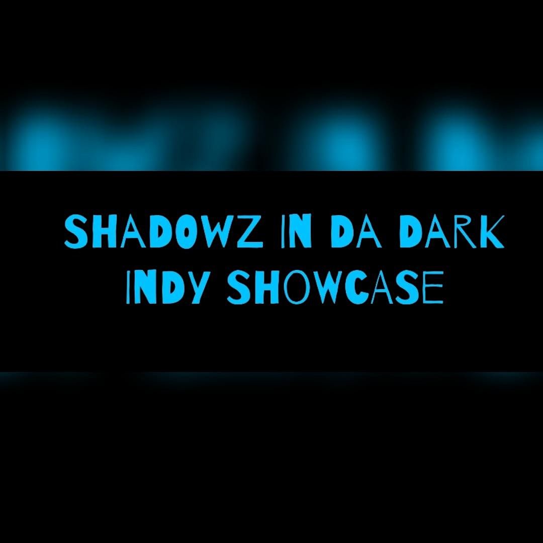 Shadowz In Da Dark Showcase