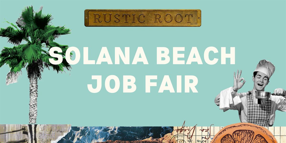 Job Fair @ Rustic Root in Solana Beach