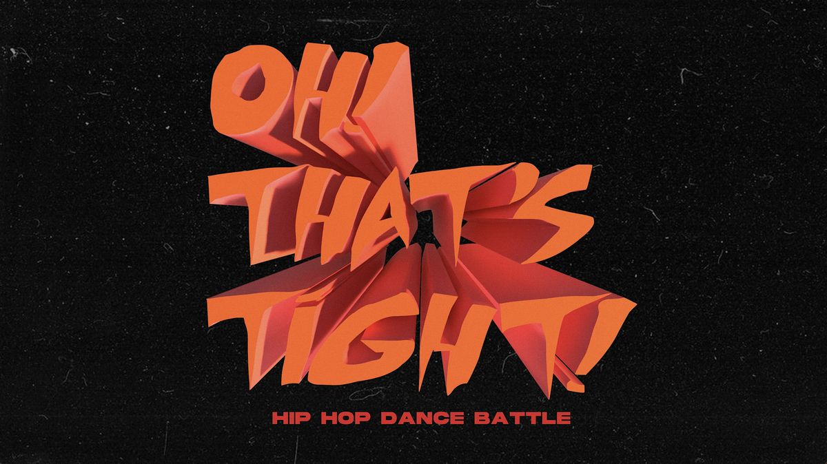 OH THAT'S TIGHT - HIP HOP Dance Battle Vol 1