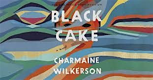 Lincoln Branch Book Club (Hybrid): BLACK CAKE by Charmaine Wilkerson