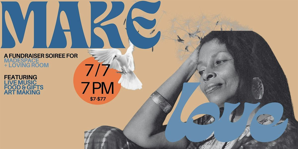 Make Love: A Fundraiser Soiree for Made Space + Loving Room Books