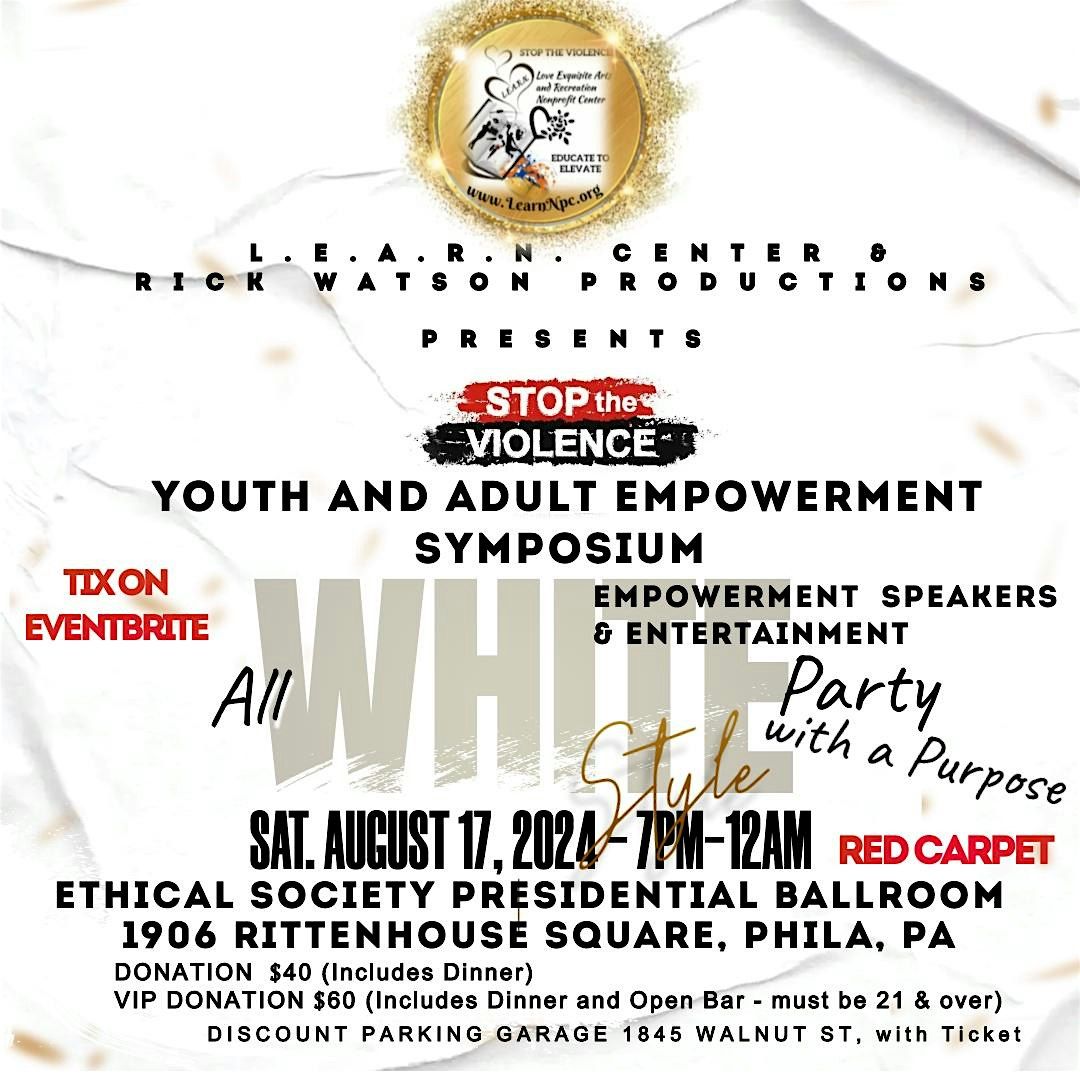 Stop the Violence Youth & Adult Symposium (All White Party) w\/ a Purpose