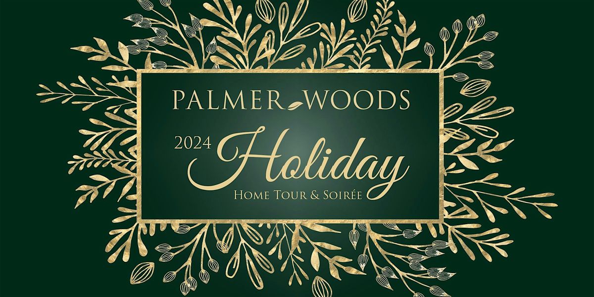 Palmer Woods 2024 Holiday Home Tour & Soir\u00e9e