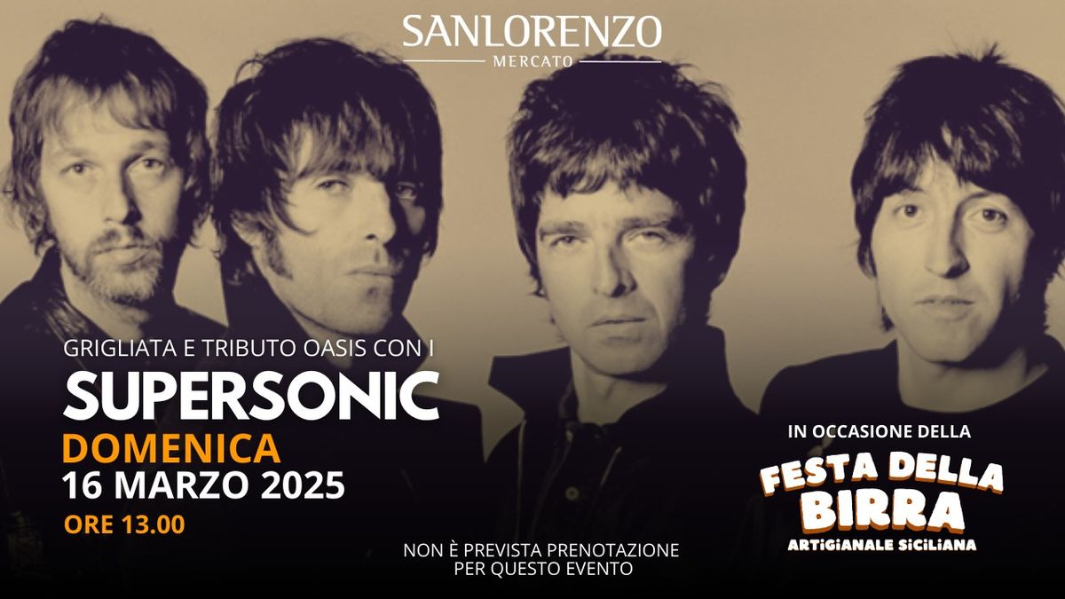 Dom. 16 Marzo | Grigliata in giardino e tributo Oasis con i Supersonic | Festa della Birra 2025