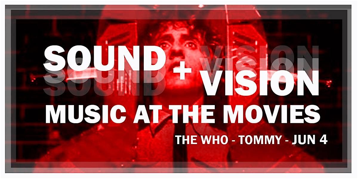 Sound+Vision: Music at The Movies  - The Who's Tommy