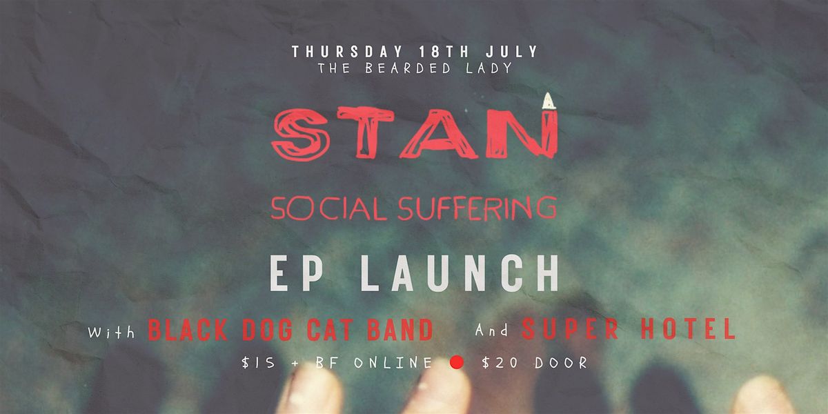 STAN Social Suffering EP Launch