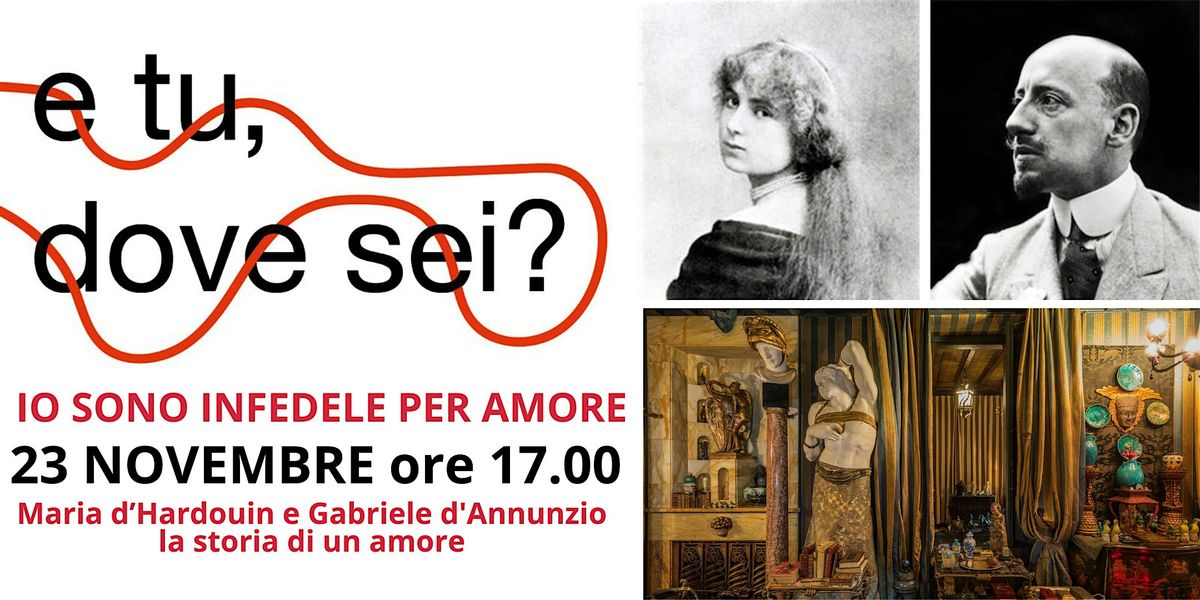 IO SONO INFEDELE PER AMORE. Maria e d'Annunzio la storia di un amore