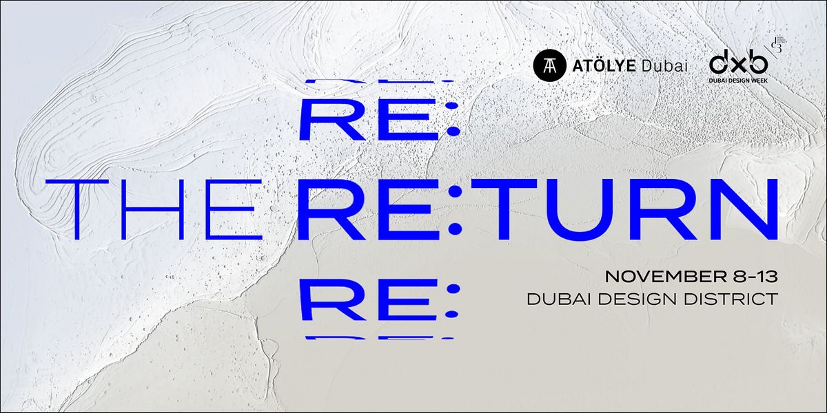 The Re:turn at Dubai Design Week
