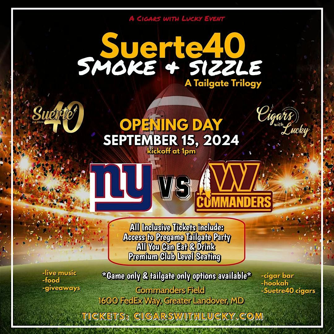 Suerte40 Smoke & Sizzle: A Tailgate Trilogy at Commanders Field