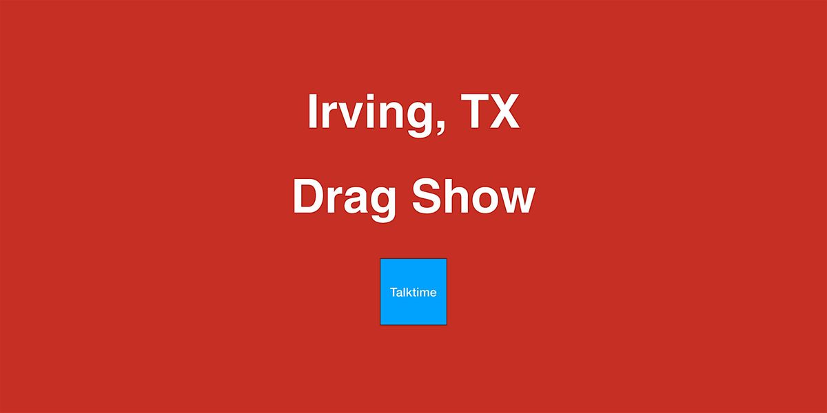 Drag Show - Irving