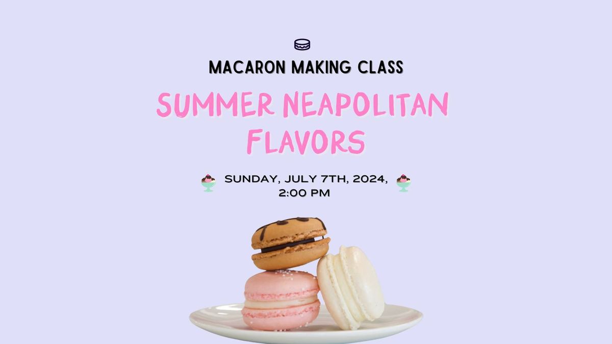 Macaron-Making Class: Neapolitan Summer Flavors