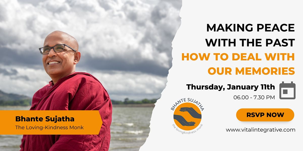 Making Peace with the Past: How to Deal with Our Memories