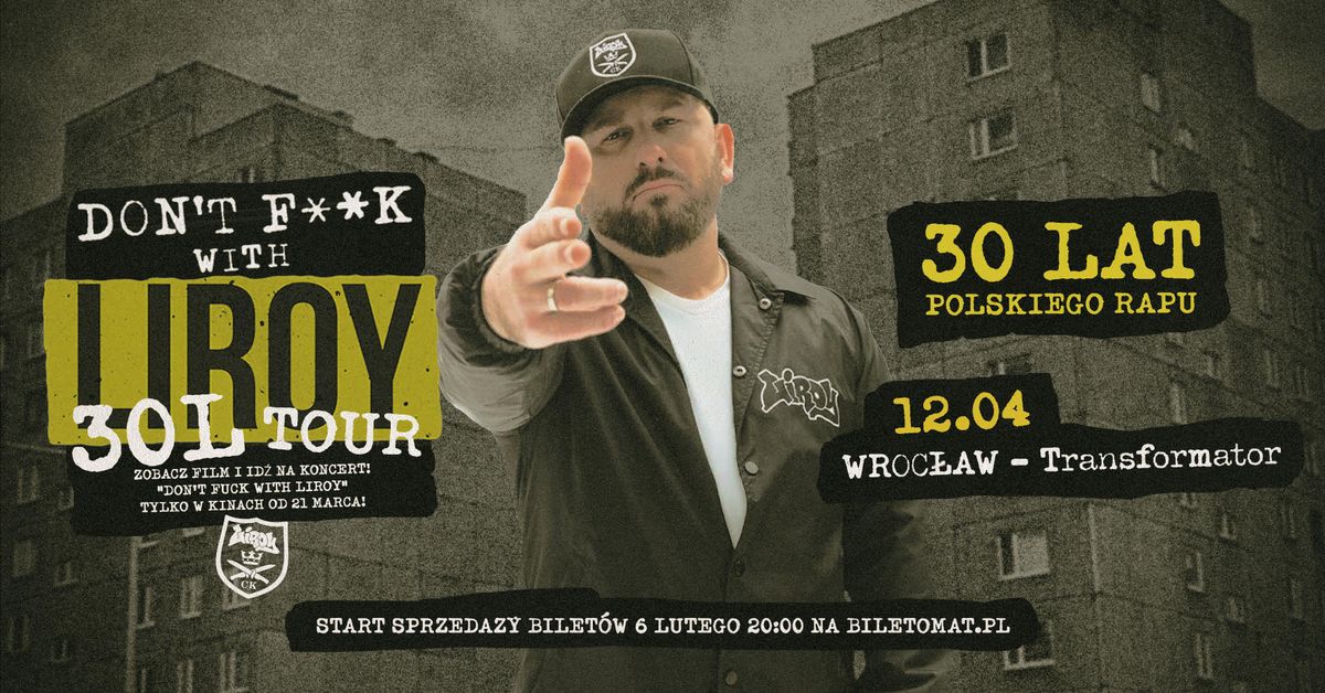 LIROY 30L | 30 LAT POLSKIEGO RAPU | WROC\u0141AW