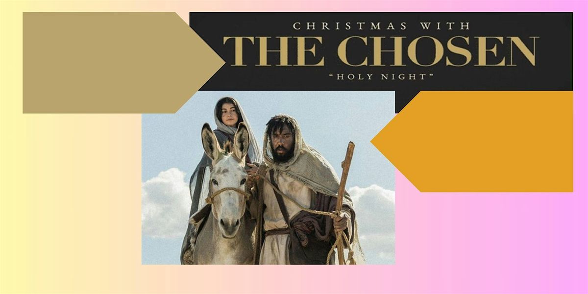 Christmas with "The Chosen" - Holy Night | Special screening & discussion