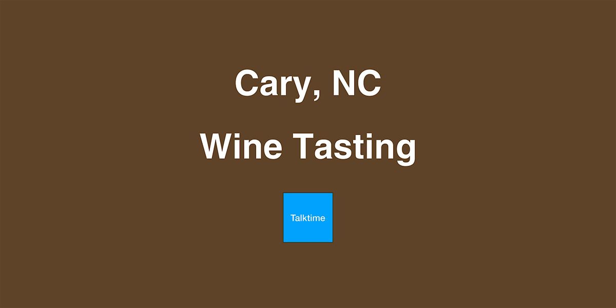 Wine Tasting - Cary