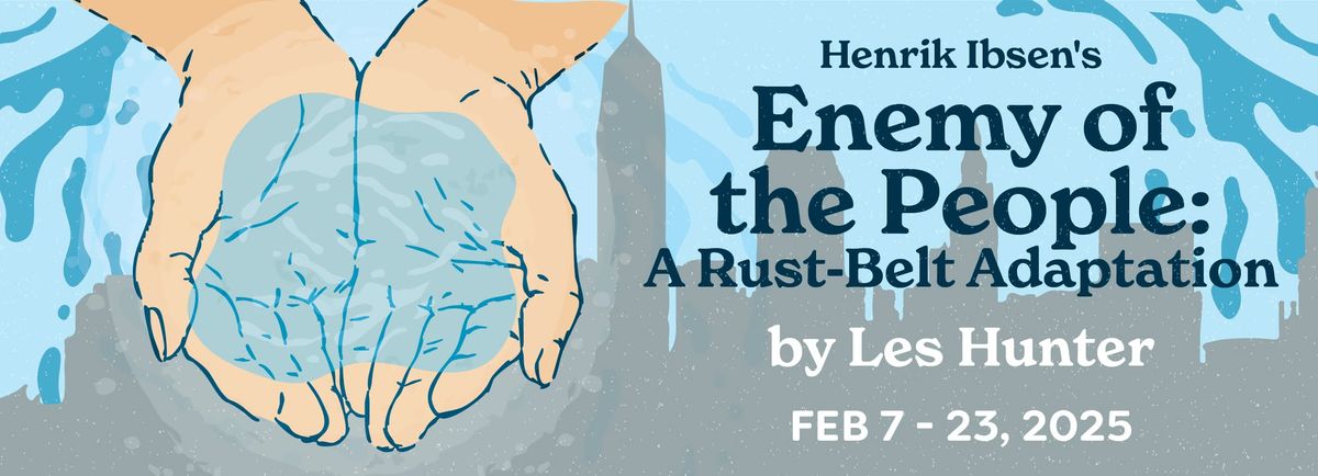 Henrik Ibsen's ENEMY OF THE PEOPLE: A Rust-Belt Adaptation