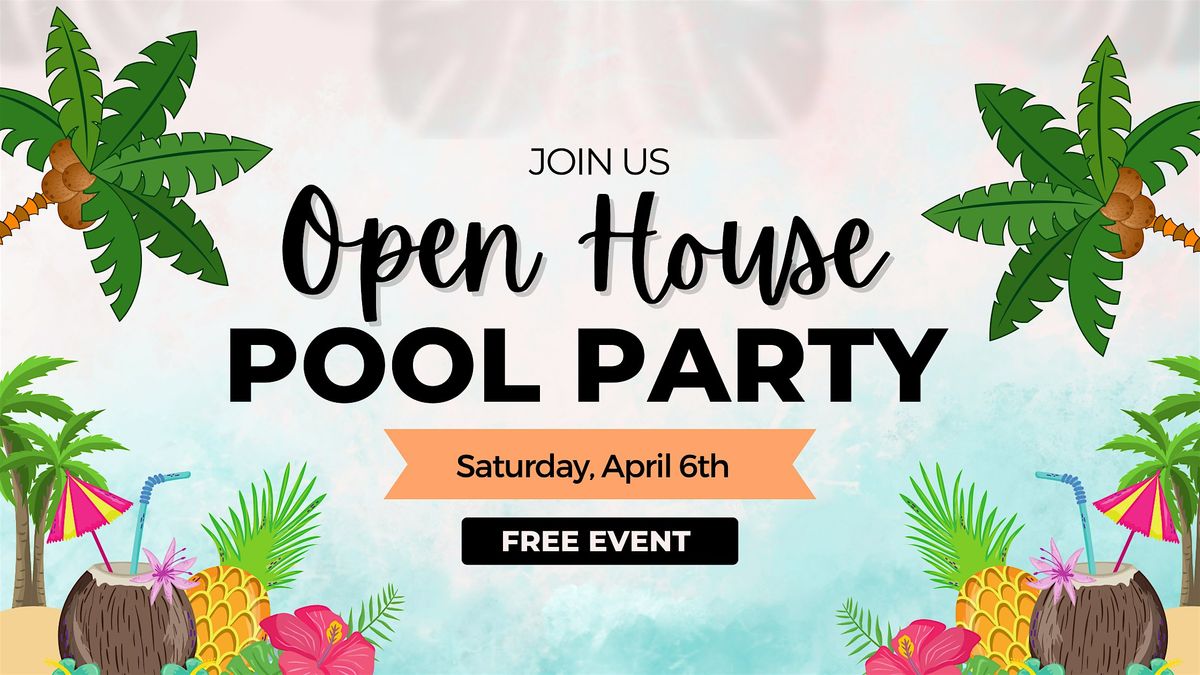 Open House Pool Party!!! (1:00-2:00pm)