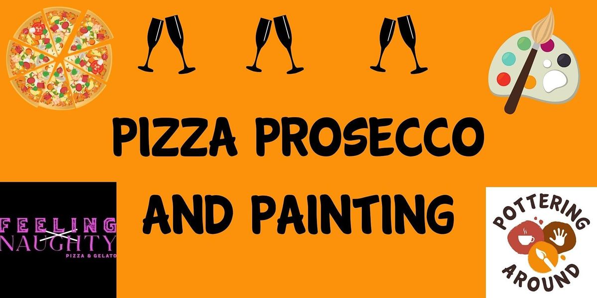 Painting, Pizza and Prosecco