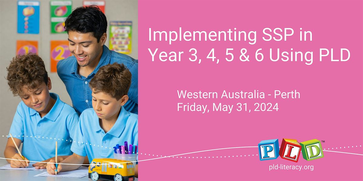 Implementing SSP in Year 3, 4, 5 & 6 Using PLD -  May 2024 (Perth)