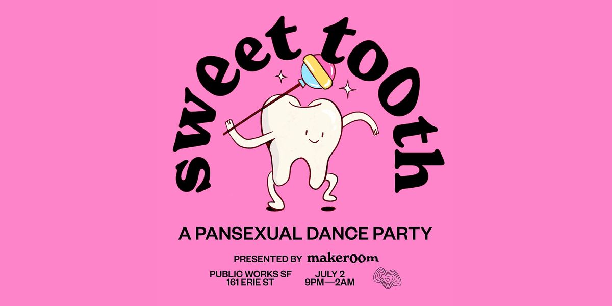 Sweet Tooth: A Pansexual Dance Party