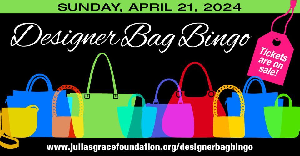 Designer Bag Bingo for Julia's Grace Foundation