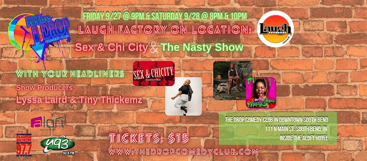 The Drop Presents Laugh Factory's, Sex & Chi City & The Nasty Show