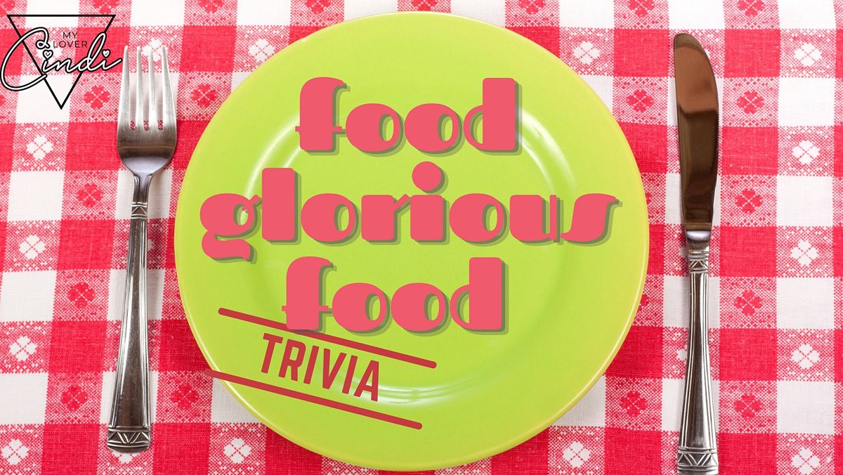 Food Glorious Food Trivia