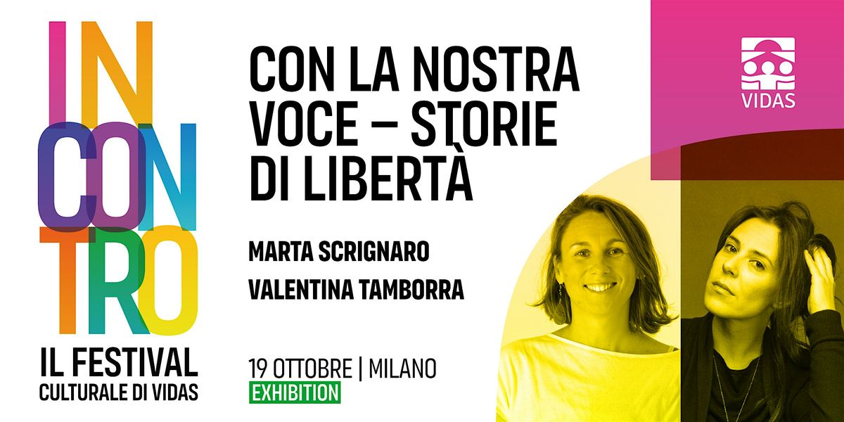 Con la nostra voce - storie di libert\u00e0 | Festival INCONTRO 2024