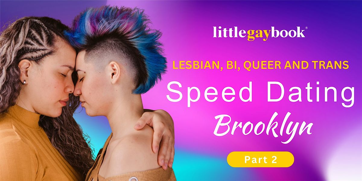 Brooklyn In Person! Lesbian, Bi, Queer and Trans Speed Dating