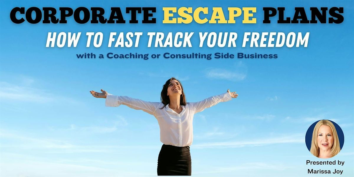 Your Corporate Escape Plan: How To Fast-Track Your Freedom Atlanta