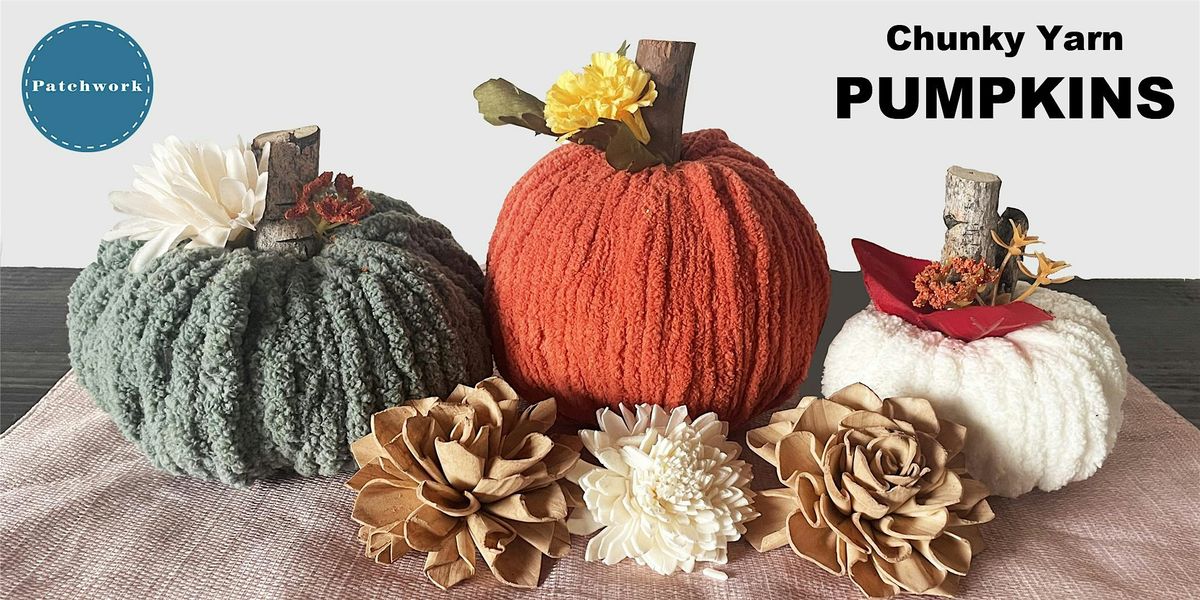 Patchwork Presents Chunky Yarn Pumpkins