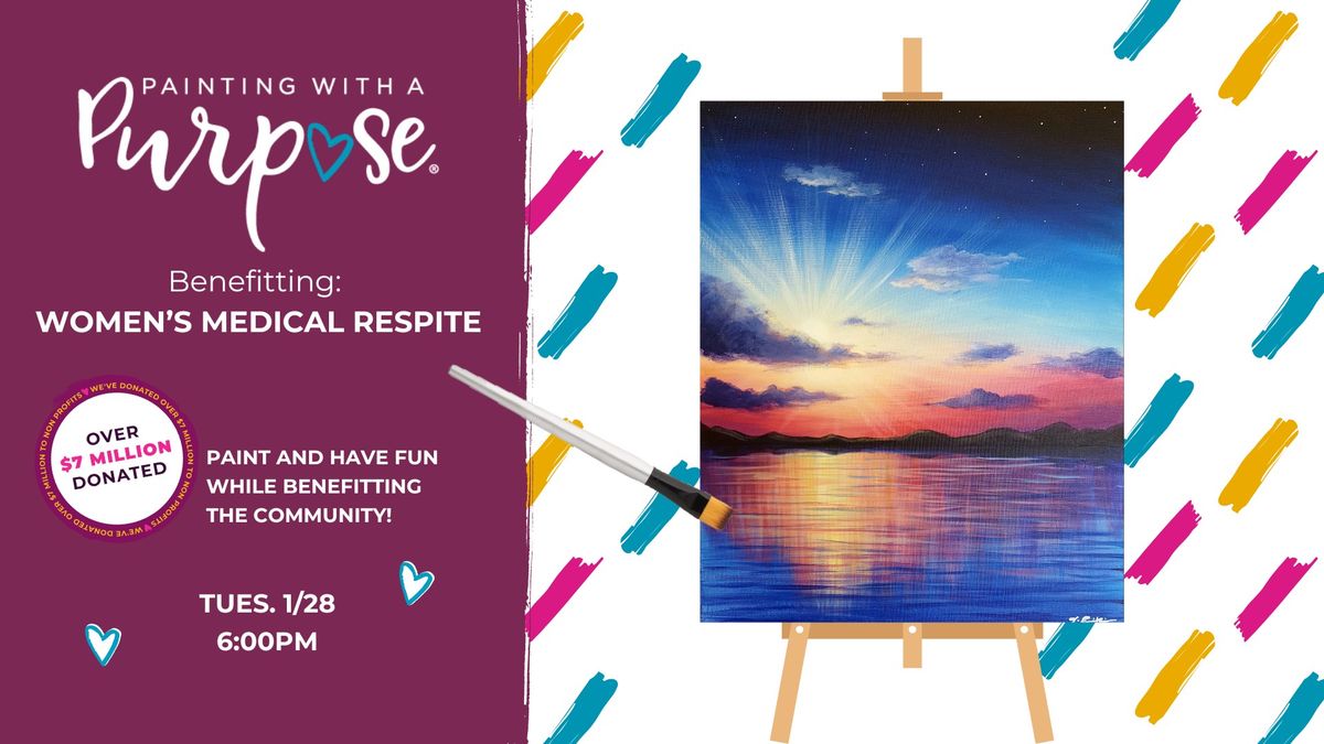 Women's Medical Respite - Painting with a Purpose Event