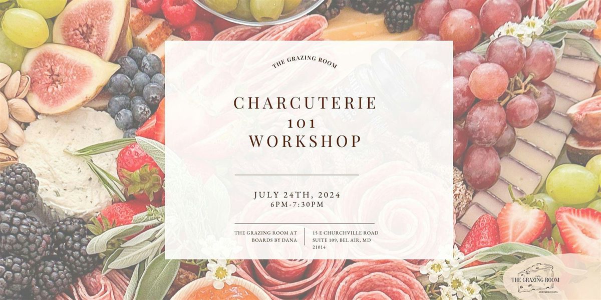 Charcuterie 101 Workshop at The Grazing Room